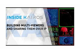 Building Multiviewers & Share them over IP I INSIDE KAIROS - Video Cover